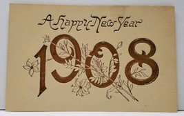 A Happy New Year 1908 Golden Bronze Gilded Numbers Embossed Postcard G2 - £7.86 GBP