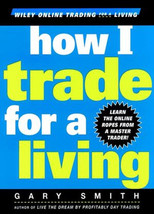 How I Trade for a Living by Gary Smith (1999, Hardcover) - £26.23 GBP
