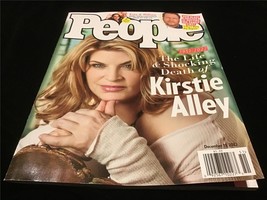 People Magazine December 19, 2022 The Life &amp; Shocking Death of Kirstie Alley - £7.90 GBP