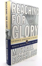 Beschloss, Michael R. Reaching For Glory Lyndon Johnson&#39;s Secret White House Ta - £35.62 GBP
