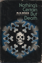SIGNED! Nothing&#39;s Certain But Death By M. K. Wren ~ HC/DJ 1st Ed. 1978 - £11.98 GBP