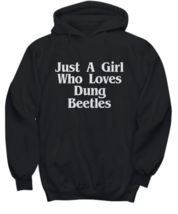 Just A Girl Who Loves Dung Beetles Hoodie Funny Gift for Insect Lover Bu... - £29.02 GBP+