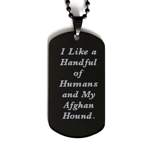 Cheap Afghan Hound Dog Gifts, I Like a Handful of Humans and My Afghan H... - $19.55