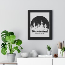Framed Wanderlust Poster: Black and White Nature Art Print with &quot;Show Me... - £48.34 GBP+