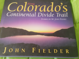 Along Colorado&#39;s Continental Divide Trail Hardcover M. John Fayhe   - $10.00