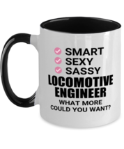 Funny Locomotive Engineer Mug - Smart Sexy Sassy What More Could You Want - 11  - £14.19 GBP