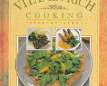 Vitamin Rich Cooking Step-By-Step / 1996 Hardcover Full-Color Cookbook - £1.80 GBP