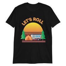 Let&#39;s Roll T-Shirt - Camping T Shirt Camper RV Owners Vacation Gift Black - £15.62 GBP+