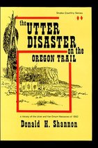 The Utter Disaster on the Oregon Trail (Snake Country Series, Vol. 2) Donald H.  - £9.58 GBP