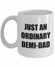 Just An Ordinary Demi Dad Mug Funny Gift Idea For Novelty Gag Coffee Tea Cup 11  - £13.49 GBP+