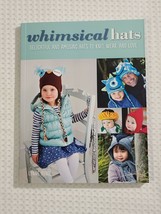 Whimsical Hats - Delightful and Amusing Hats to Knit (2013, Paperback) -... - £4.71 GBP