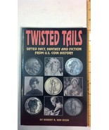 Twisted Tails: Sifted Fact Fantasy and Fiction from Us Coin History Van ... - $7.99