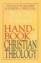 New &amp; Enlarged Handbook of Christian Theology [Paperback] Musser, Donald W. and  - £15.33 GBP