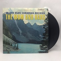 The Mom And Dads - In The Blue Canadian Rockies LP Vinyl (1972) - £6.49 GBP