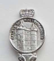 Collector Souvenir Spoon Scotland Edinburgh Holyroodhouse Holyrood Palace - £11.95 GBP
