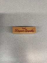 Rubber Stampede With Deepest Sympathy Wood Mounted Rubber Stamp Sentiment - $6.92