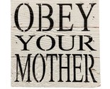 Wooden Box Sign Obey Your Mother Hand Crafted Barn Wood white Style - £13.74 GBP