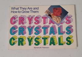 CRYSTALS What They Are &amp; How To Grow Them by Marlene Robinson Science How to pb - £7.46 GBP