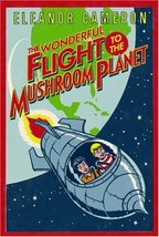 The Wonderful Flight to the Mushroom Planet Cameron, Eleanor - $11.42