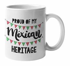 Proud Of My Mexican Heritage Hispanic Pride Coffee &amp; Tea Mug For A Chicano, Chic - £15.81 GBP+