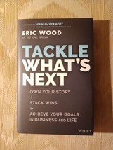 Tackle What&#39;s Next By Eric Wood Own Your Story Stack Wins Achieve Your Goals In - £19.84 GBP