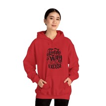 find a way not an excuse gift Unisex Heavy Blend™ Hooded Sweatshirt hood... - $33.56+