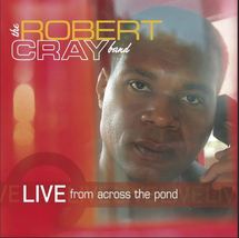 The Robert Cray Band – Live From Across The Pond 2CD - £13.42 GBP