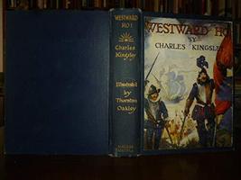 Westward Ho! by Charles Kingsley Vintage 1926 Illus. Thornton Oakley Children&#39;s  - £45.94 GBP