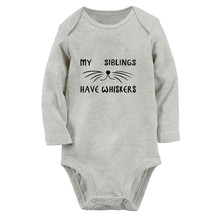 My Siblings Have Whiskers Funny Romper Baby Bodysuit Newborn Kids Long Jumpsuits - £8.72 GBP