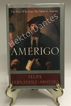 Amerigo: The Man Who Gave His Name to Amer by Felipe Fernandez-Armesto (2007, HC - £10.22 GBP