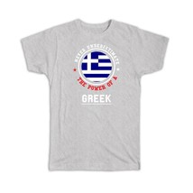 Greece : Gift T-Shirt Flag Never Underestimate The Power Greek Expat Country - £20.09 GBP