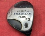 Callaway Golf Big Bertha Steelhead Plus #3 Driver Firm Flex Graphite Sha... - £23.49 GBP