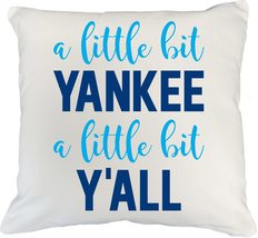 A Little Bit Yankee, A Little Bit Y&#39;all Southerner Slang Quotes &amp; Sayings Pillow - £19.73 GBP+
