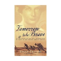 Tomorrow to Be Brave: A Memoir of the Only Woman Ever to Serve in the French For - $25.00