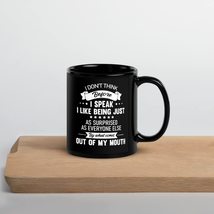 I Don&#39;t Think Before I Speak mug, Sarcastic Meme Humor Coffee &amp; Tea Mug,... - $17.77+