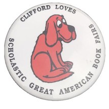 Clifford Loves Scholastic Great American Book Fairs Pin Button Big Red Dog - $8.95