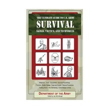 The Ultimate Guide to U.s. Army Survival Skills, Tactics, and Techniques Departm - $42.00