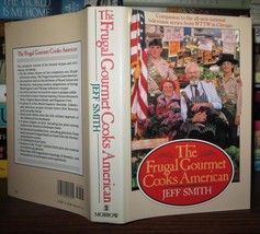 Smith, Jeff &amp; Chris Cart The Frugal Gourmet Cooks American 1st Edition 2nd Prin - $50.00