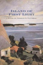 Island of First Light by Norman G. Gautreau (2004, Hardcover) Signed by ... - £35.67 GBP