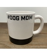 DOG MOM Mug Pet Owner Gift Doghaus #DogMom Ceramic White &amp; Black 16oz - $34.60