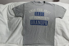 Only The Best Dads Get Promoted To Grandpa T-SHIRT Shirt - £8.99 GBP