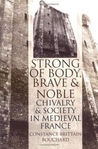 Strong of Body, Brave &amp; Noble: Chivalry &amp; Society in Medieval France, pa... - £11.92 GBP