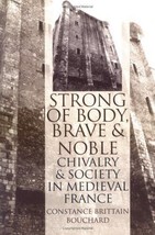 Strong of Body, Brave &amp; Noble: Chivalry &amp; Society in Medieval France, pa... - $18.95