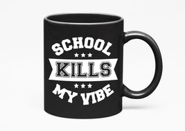 Make Your Mark Design School Kills My Vibes. Funny Cool Saying, Black 11... - $21.77+