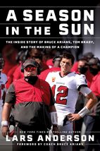 A Season in the Sun: The Inside Story of Bruce Arians, Tom Brady, and the Making - £7.16 GBP