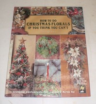 How to Make Christmas Florals if You Think You Can&#39;t by Leisure Arts Hardcover - £6.30 GBP