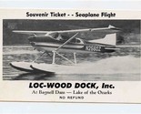 Loc-Wood Dock Souvenir Ticket Seaplane Flight Bagnell Dam Lake of the Oz... - £12.72 GBP