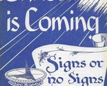 Christ is Coming Signs or No Signs [Paperback] John R. Rice - £11.55 GBP
