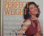 Prevention&#39;s Your Perfect Weight: The Diet-Free Weight Loss Method Devel... - $2.93