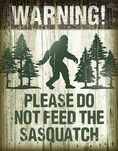 Warning Do Not Feed Sasquatch Tin Metal Sign Garage Classic Vintage Big Foot - $22.99